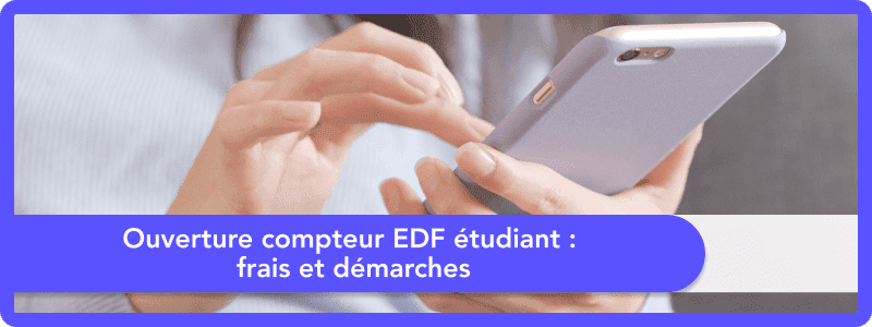 Ouverture compteur EDF étudiant : frais et démarches en 2025