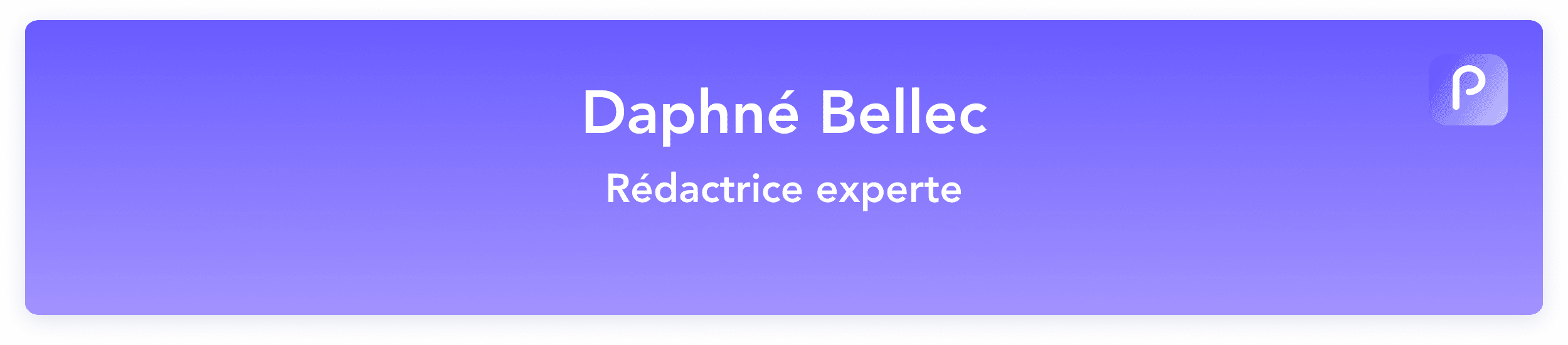 Daphné Bellec | Rédactrice experte