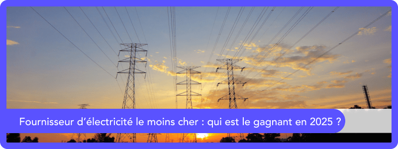 Fournisseur d’électricité le moins cher : qui est le gagnant en 2026 ?