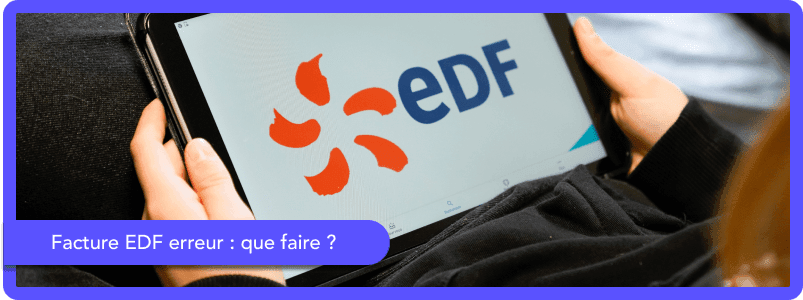 Facture EDF erreur : que faire ?